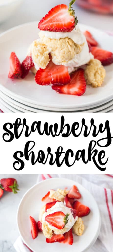 Layered biscuit, strawberries, and whipped cream and an overhead photo of strawberry shortcake with text overlay