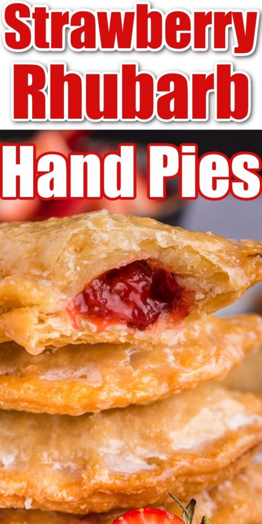 Stack of Strawberry Rhubarb Hand Pies with filling showing, text overlay,