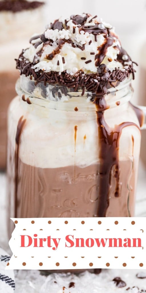 Dirty snowman drink served in a clear glass drinking jar and topped with whipped cream and chocolate sprinkles with text overlay