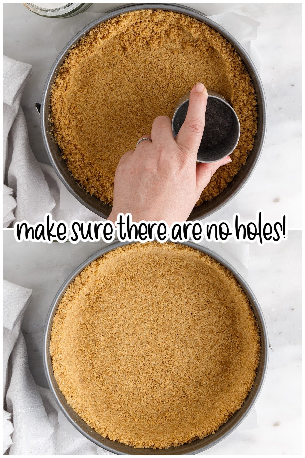 Pressing graham cracker crust into springform pan with the flat bottom of a measuring cup, with text overlay "make sure there are not holes."