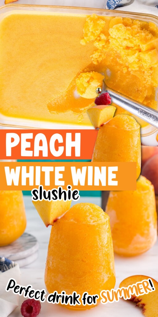 Two images of Peach White Wine Slushie in a 9x13 and in glasses with text overlay.