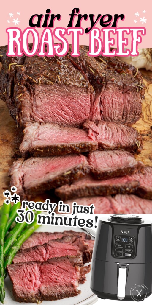 Three images, one of Air Fryer Roast Beef on a cutting board with slices cut, one of slices on a plate, and one of an air fryer with text overlay.