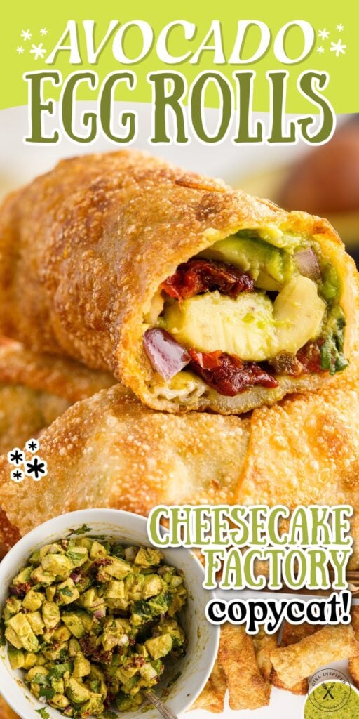 Three images of Cheesecake Factory Avocado Egg Rolls stacked on each other, a bowl of filling and a platter of Cheesecake Factory Avocado Egg Rolls with text overlay.
