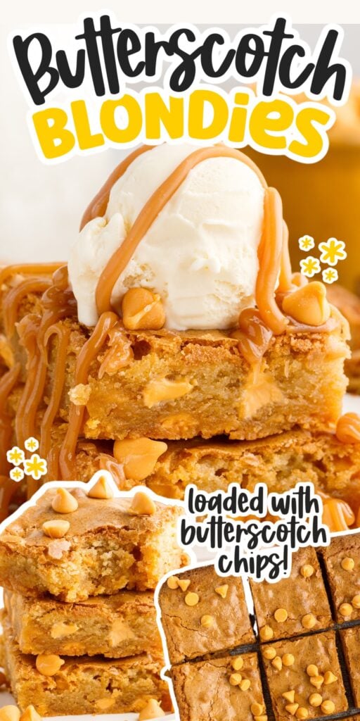 Three images of Butterscotch Blondies with ice cream, three stacked on each other, and slices of Butterscotch Blondies with text overlay.