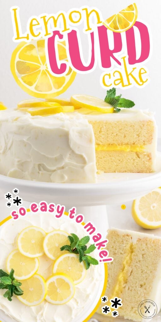Three images of Lemon Curd Cake on a platter with a slice missing, an overhead view and a slice on a plate with text overlay.