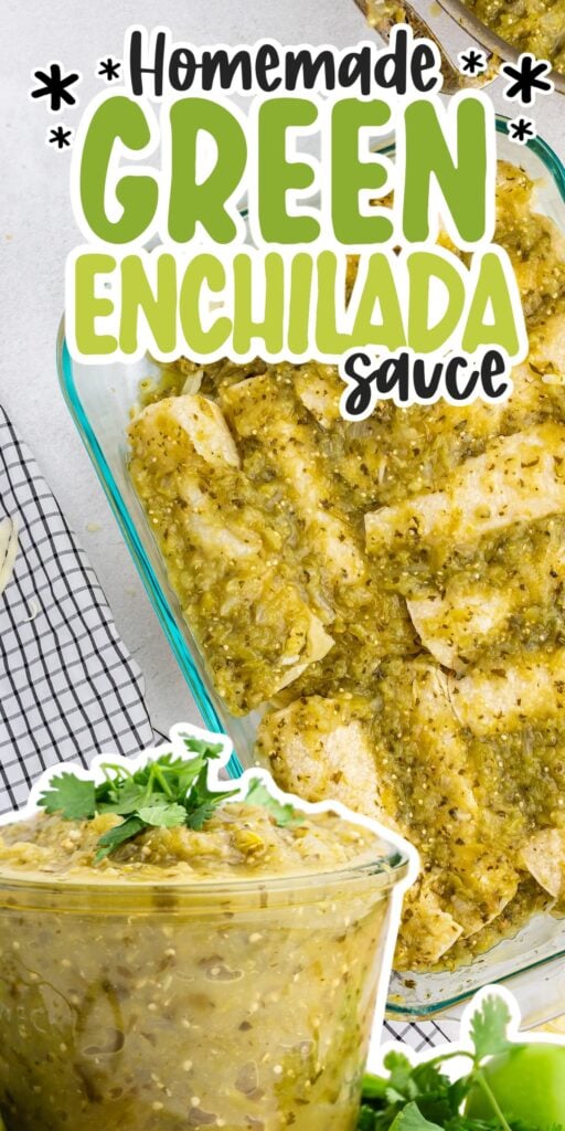 Two images of Green Enchilada Sauce poured over recipe in a 9x13 and a small dish of it with text overlay.