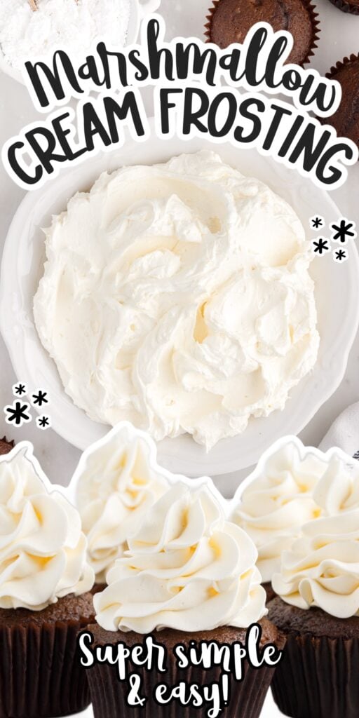 Two images of Marshmallow Cream Frosting in a mixing bowl and on top of cupcakes with text overlay.