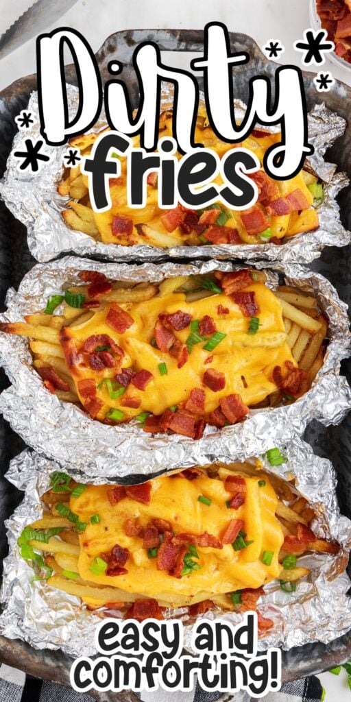 Dirty Fries in tin foil bowls fully loaded, with text overlay.