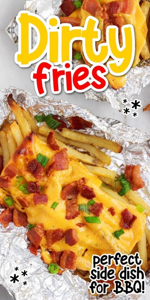 Dirty Fries in tin foil bowls fully loaded, with text overlay.