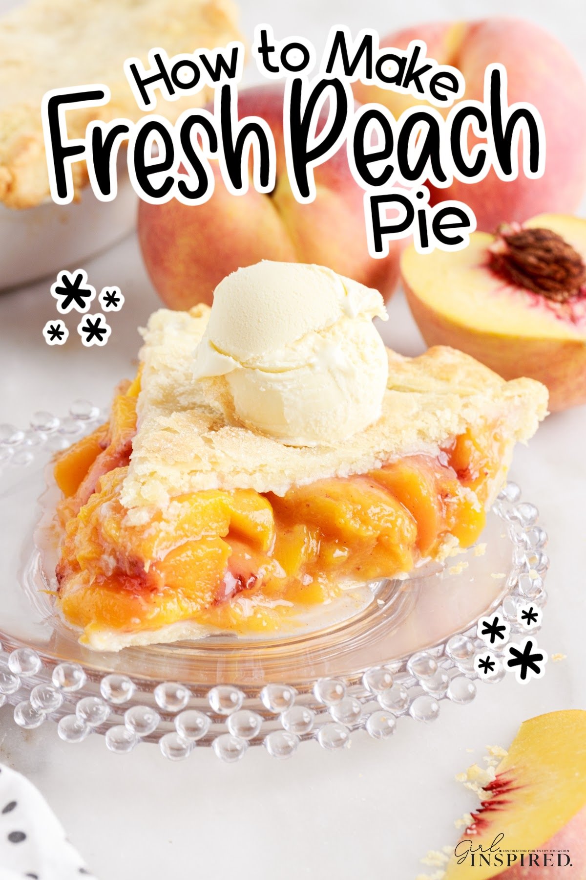 Slice of Fresh Peach Pie on a plate with ice cream on top, and text overlay.