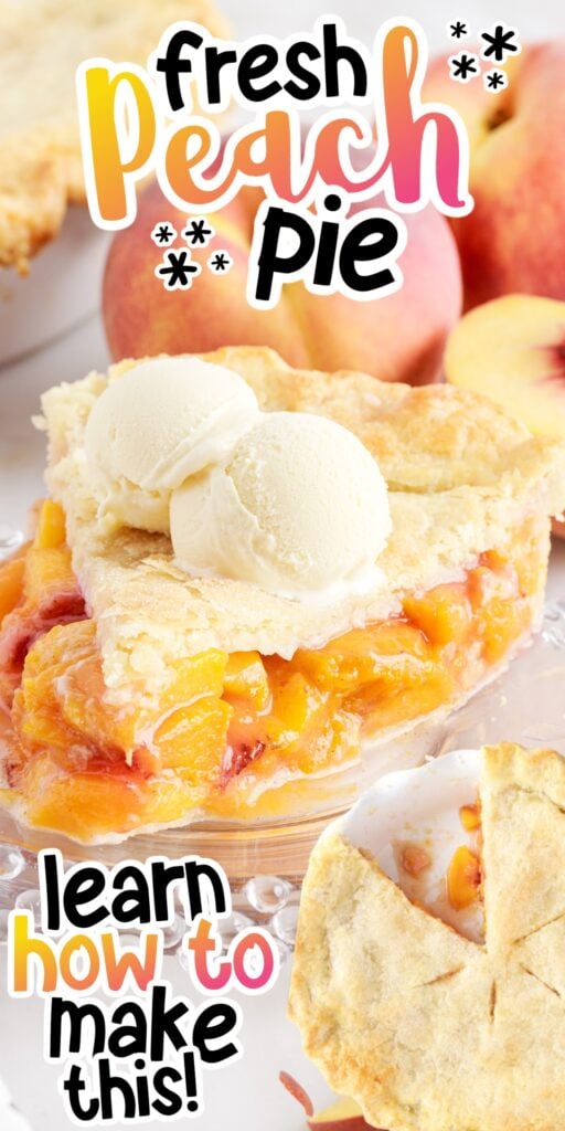 Since of Fresh Peach Pie on a plate, with ice cream on top and text overlay.