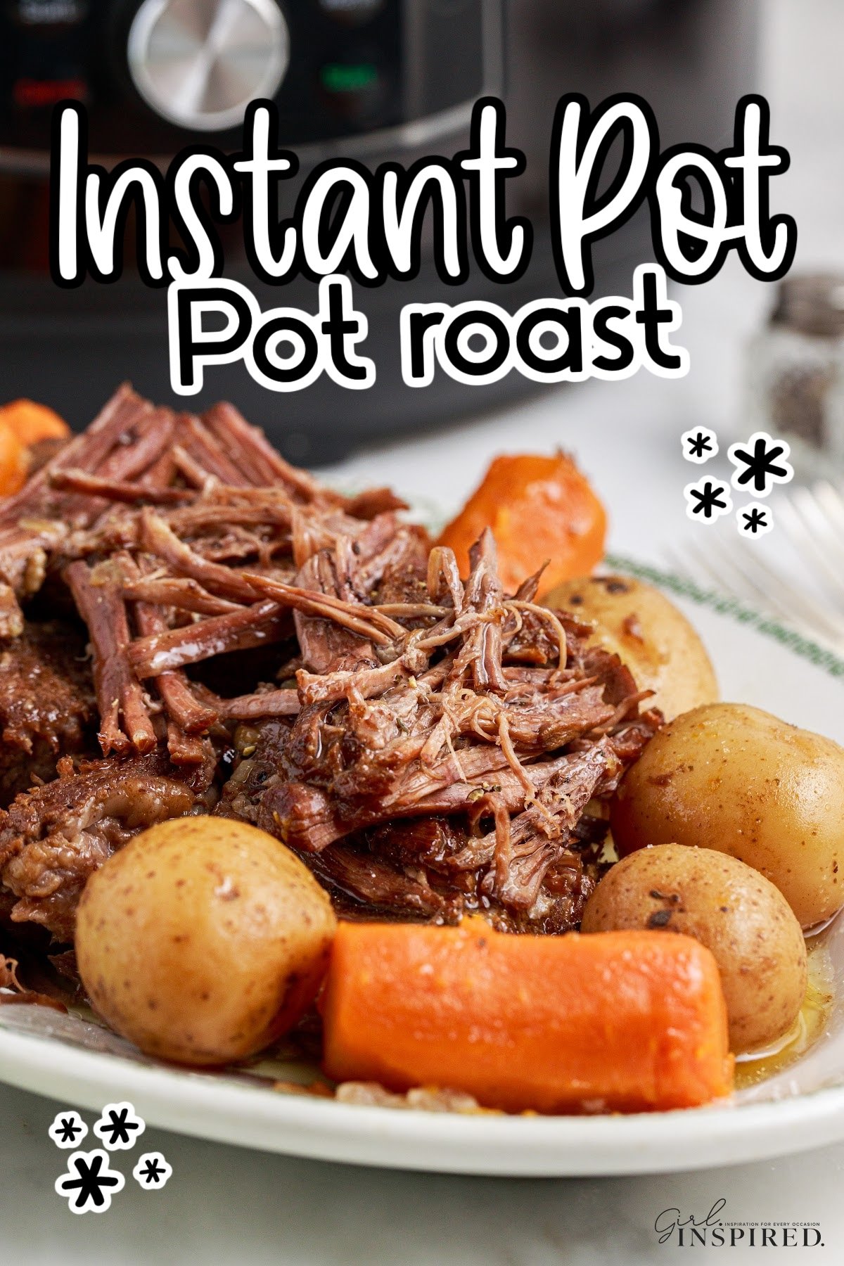 Instant Pot Pot Roast in a platter, with veggies on the side, and text overlay.