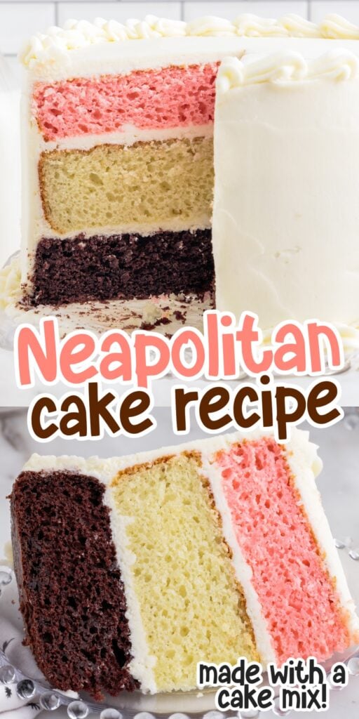 Neapolitan Cake frosted with white frosting, sliced open showing the layers, with text overlay.