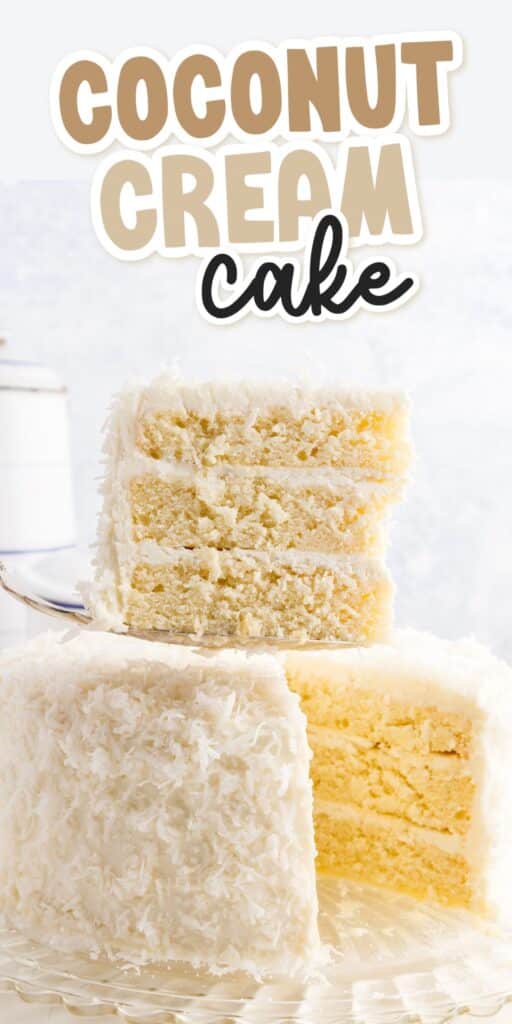 Whole Coconut Cream Cake with a slice out of it, showing the layers inside, with text overlay.