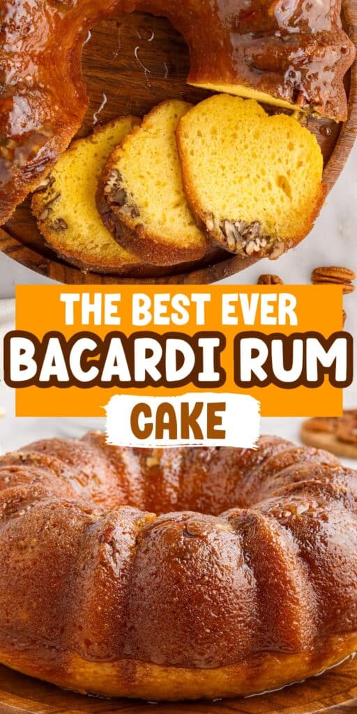 Bacardi Rum Cake with slices and view of the whole finished cake, with text overlay.