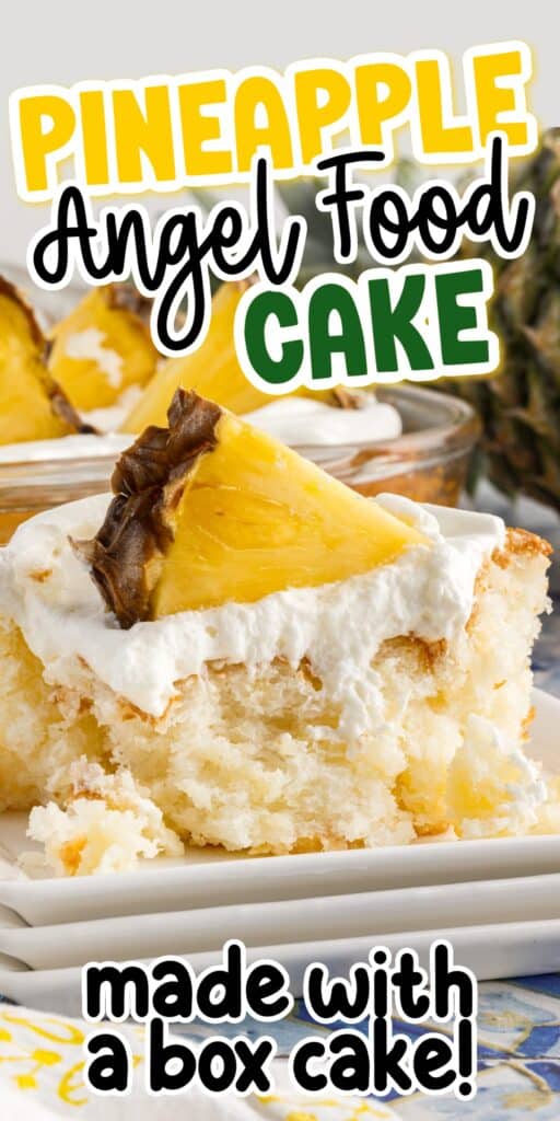 Slice of Pineapple Angel Food Cake on a plate with a garnish of frosting and a slice if pineapple on top, with text overlay.