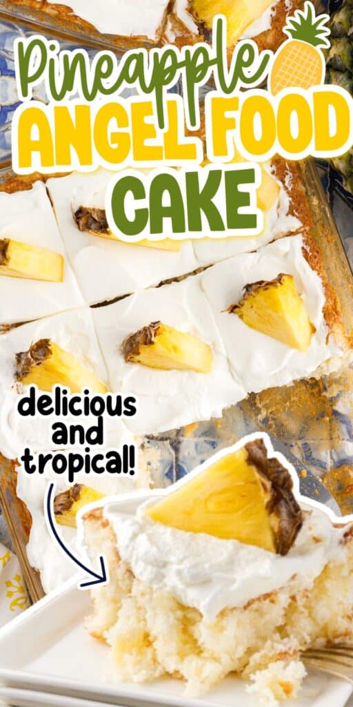 Slice of Pineapple Angel Food Cake on a plate with a garnish of frosting and a slice if pineapple on top, with text overlay. and a full cake in the background.
